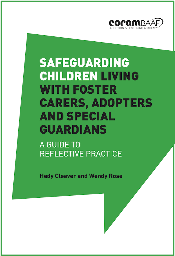 Safeguarding Children living with Foster Carers, Adopters and Special Guardians: A guide to reflective practice