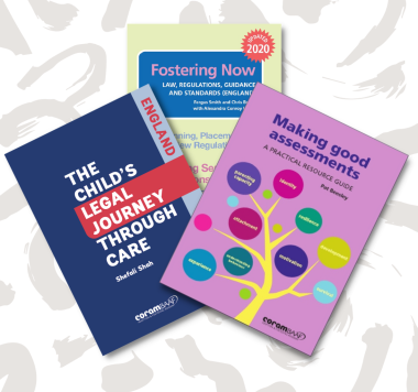 Fostering Now, Making good assessments, and The child's legal journey through care book covers